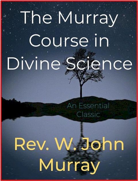 The Murray Course in Divine Science(Kobo/電子書)