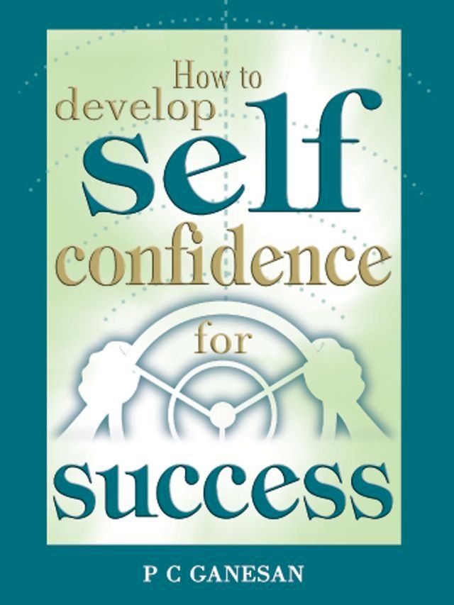  How to Develop: Self-Confidence for Success(Kobo/電子書)