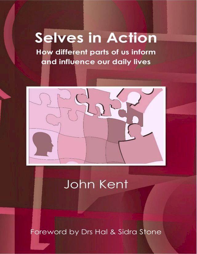  Selves In Action - How Different Parts of Us Inform and Influence Our Daily Lives(Kobo/電子書)