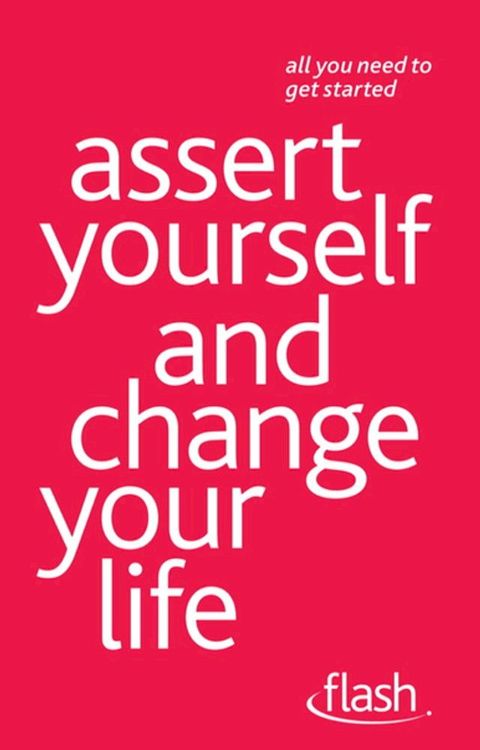 Assert Yourself and Change Your Life: Flash(Kobo/電子書)