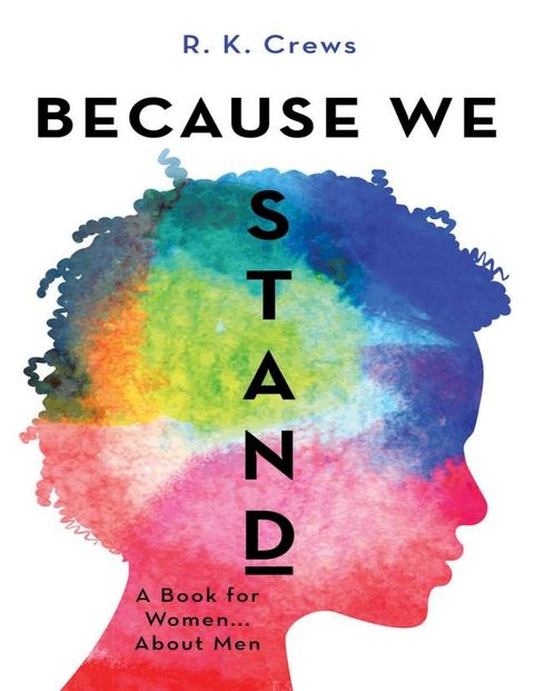 Because We Stand: A Book for Women... About Men(Kobo/電子書)