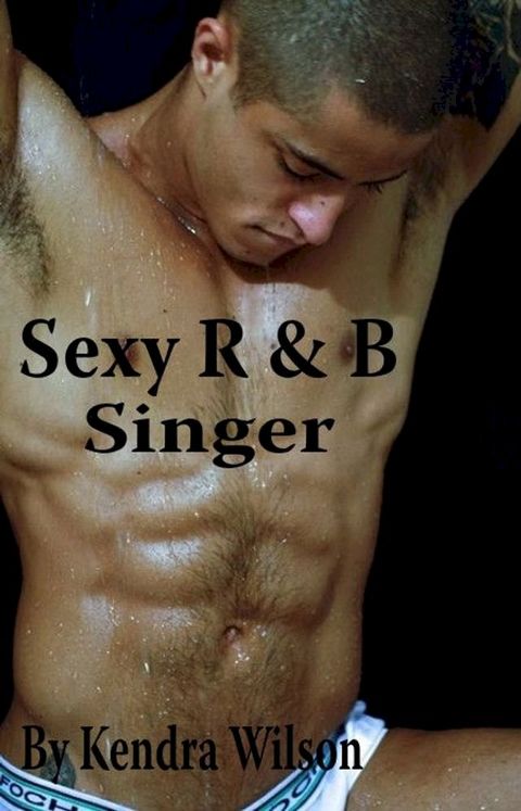 Sexy R&B Singer(Kobo/電子書)