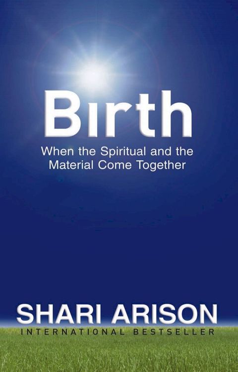 Birth: When the Spiritual and the Material Come Together(Kobo/電子書)