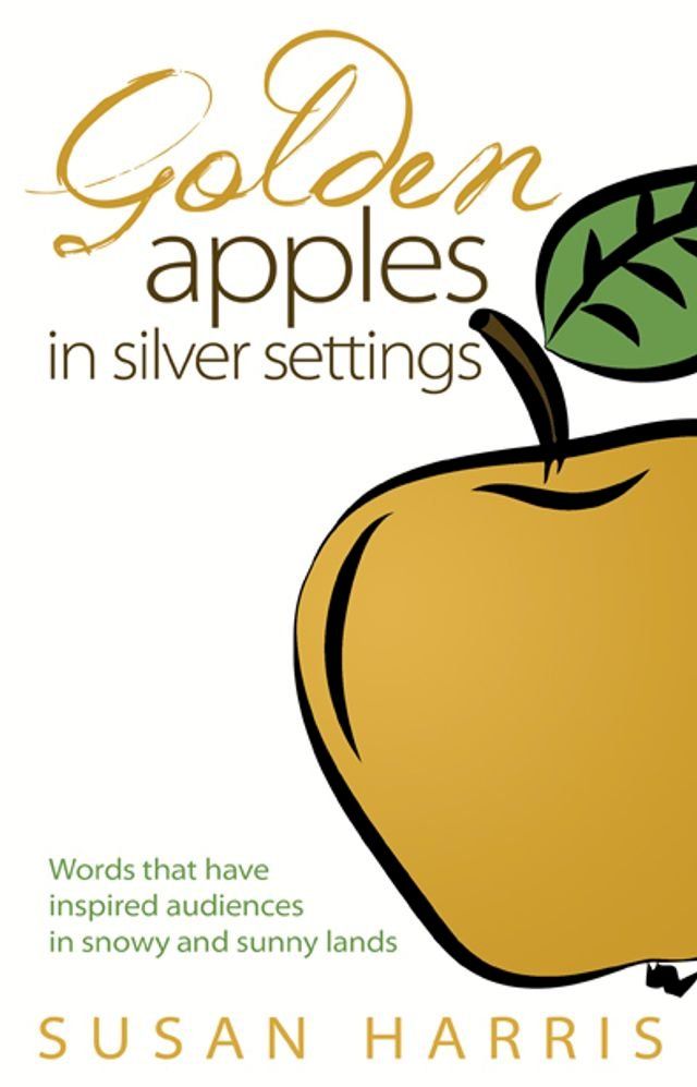  Golden Apples in Silver Settings: Words that have inspired audiences in snowy and sunny lands(Kobo/電子書)