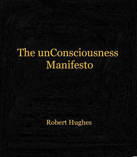 The unConsciousness Manifesto(Kobo/電子書)