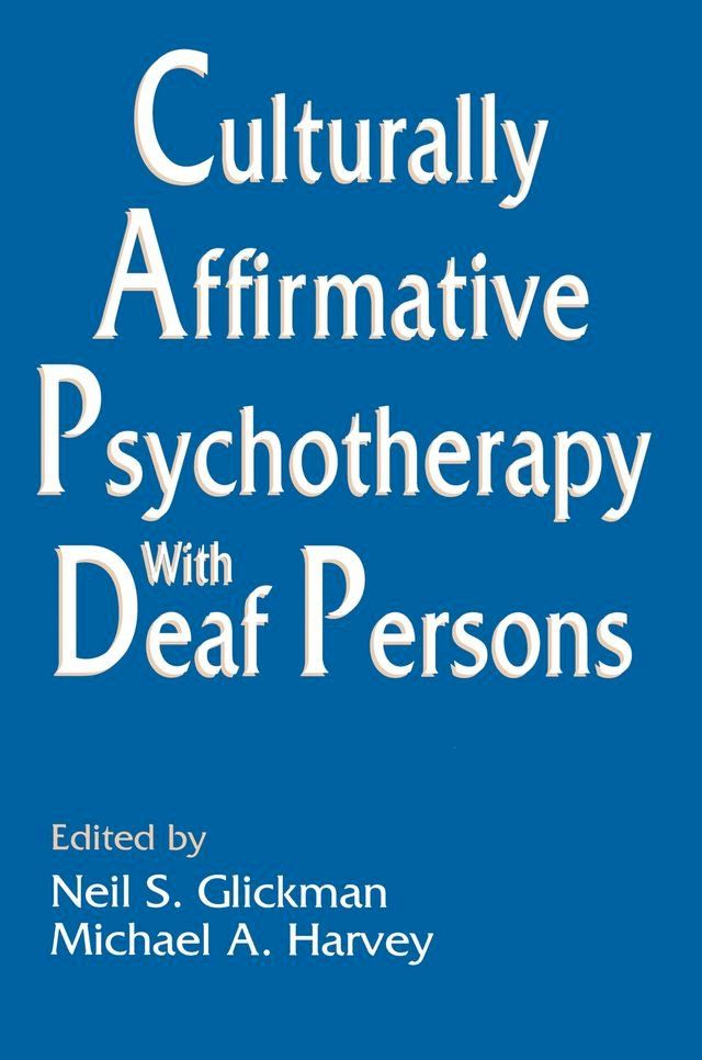  Culturally Affirmative Psychotherapy With Deaf Persons(Kobo/電子書)