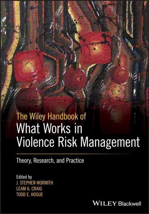 The Wiley Handbook of What Works in Violence Risk Management(Kobo/電子書)