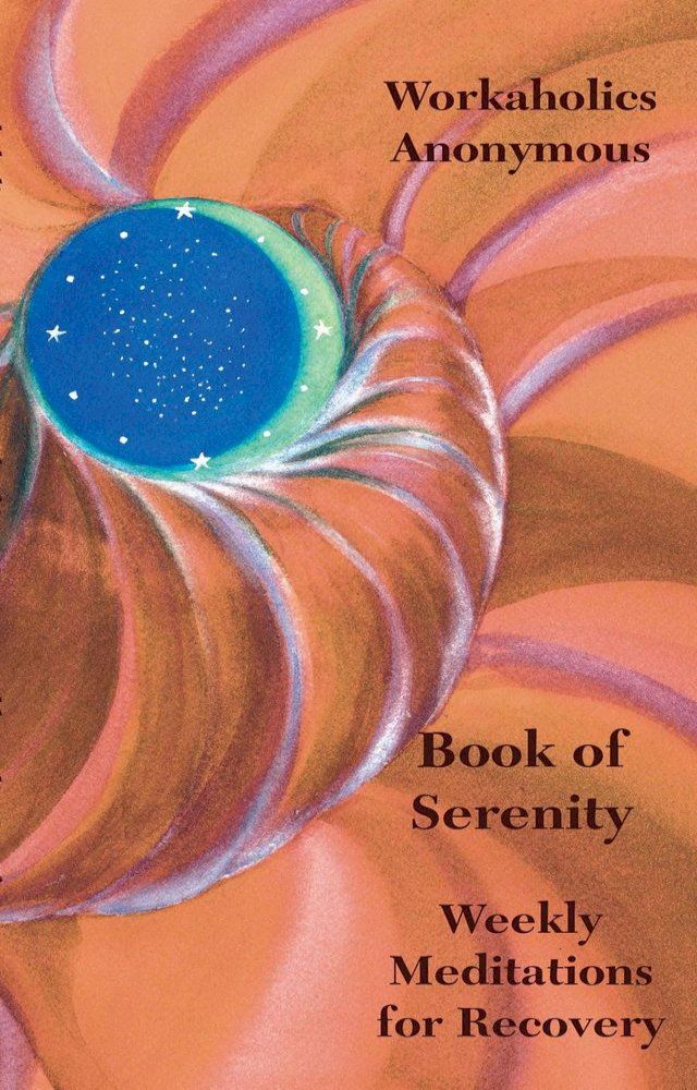  Workaholics Anonymous Book of Serenity(Kobo/電子書)