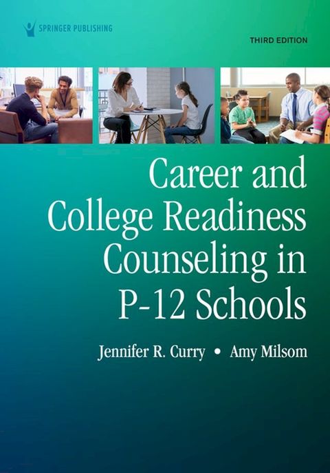 Career and College Readiness Counseling in P-12 Schools, Third Edition(Kobo/電子書)