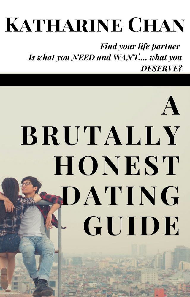  A Brutally Honest Dating Guide: Find Your Life Partner(Kobo/電子書)