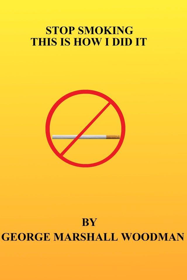  Stop Smoking: This is How I Did It(Kobo/電子書)