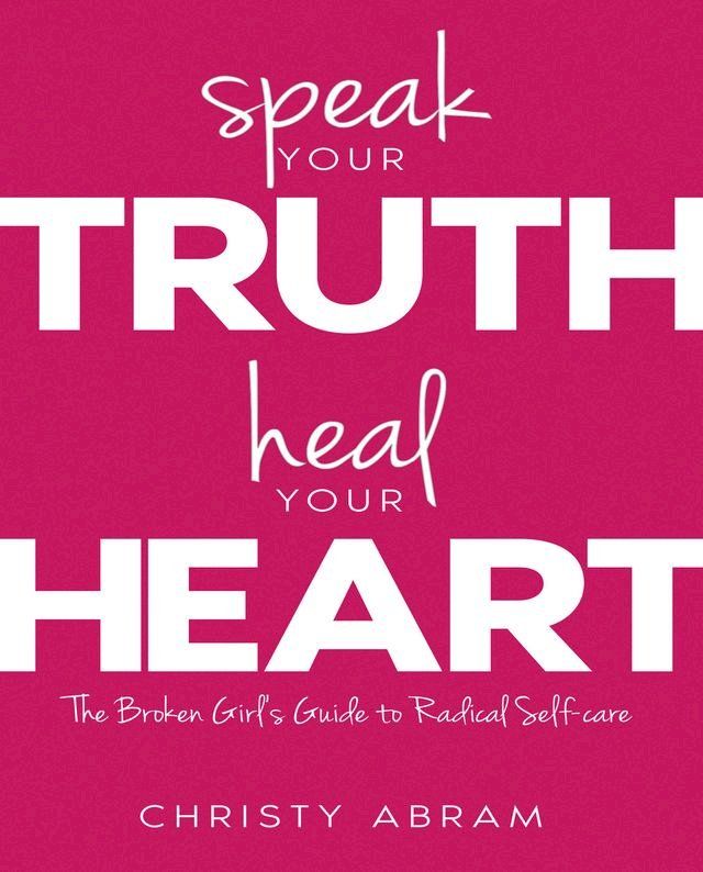  Speak Your Truth, Heal Your Heart(Kobo/電子書)