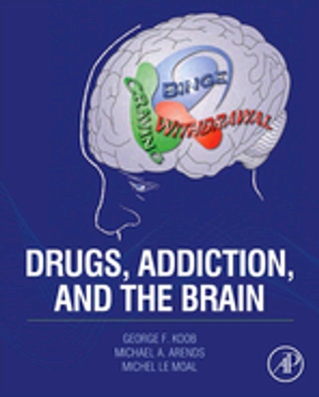  Drugs, Addiction, and the Brain(Kobo/電子書)