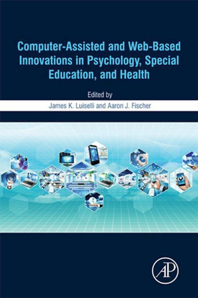  Computer-Assisted and Web-Based Innovations in Psychology, Special Education, and Health(Kobo/電子書)