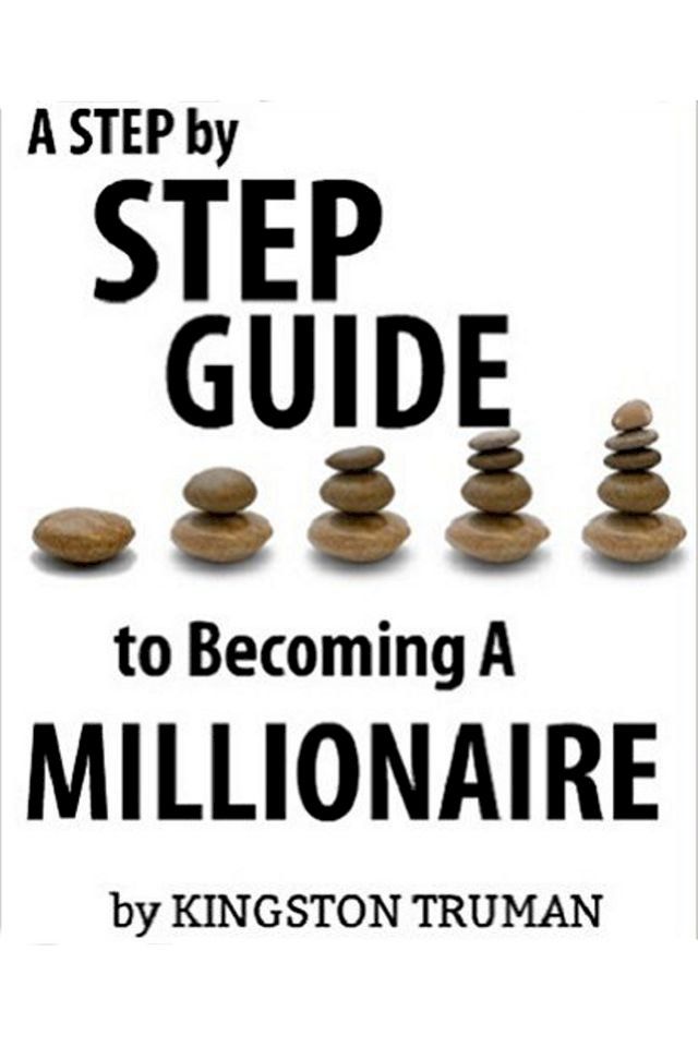  A Step By Step Guide to Becoming A Millionaire(Kobo/電子書)