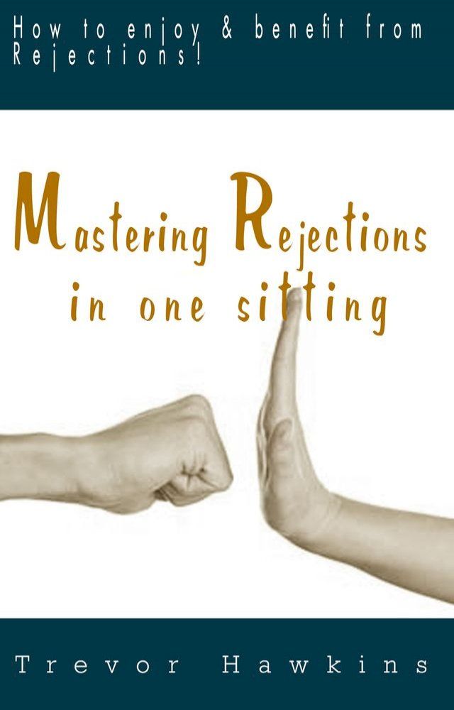  Mastering Rejections In One Sitting(Kobo/電子書)