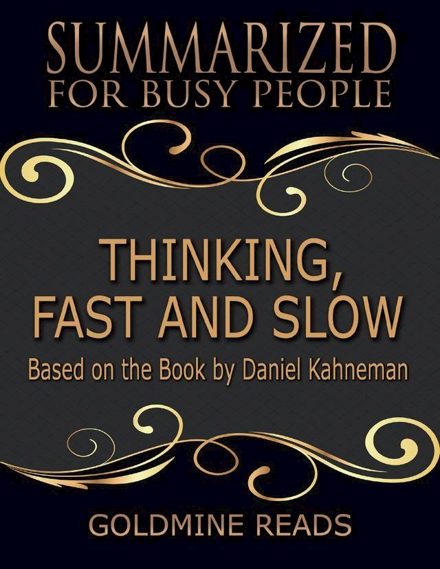  Thinking, Fast and Slow - Summarized for Busy People: Based On the Book By Daniel Kahneman(Kobo/電子書)