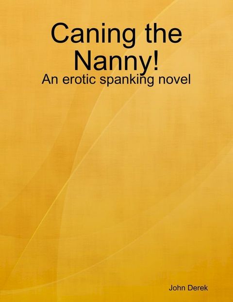 Caning the Nanny!(Kobo/電子書)