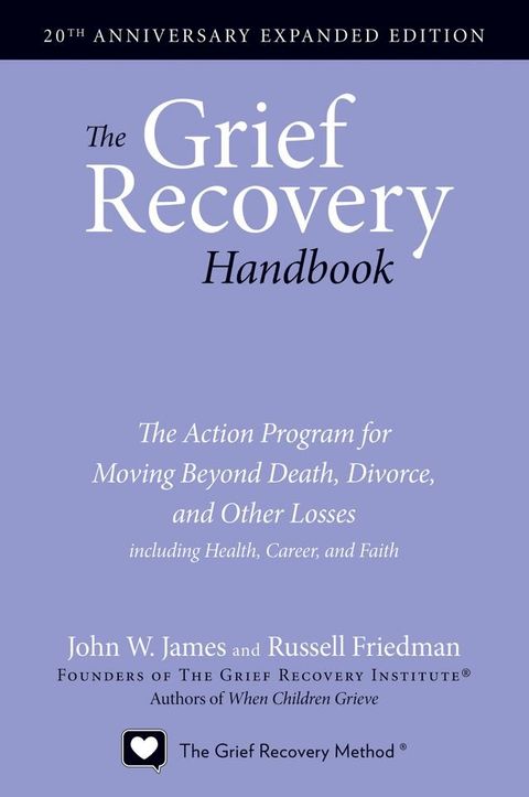 The Grief Recovery Handbook, 20th Anniversary Expanded Edition(Kobo/電子書)