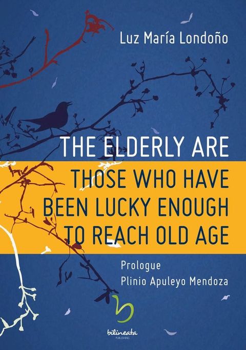 The Elderly Are Those Who Have Been Lucky Enough to Reach Old Age(Kobo/電子書)