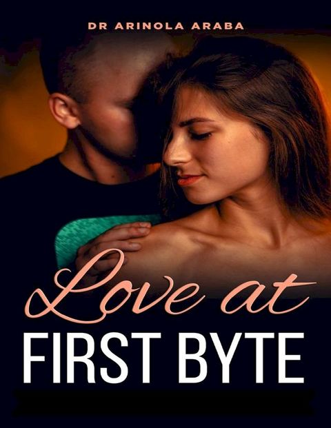 Love At First Byte: She Traded Her Body for Love(Kobo/電子書)