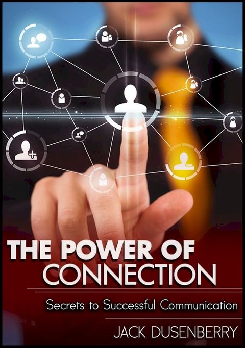 The Power of Connection: Secrets To Successful Communication(Kobo/電子書)