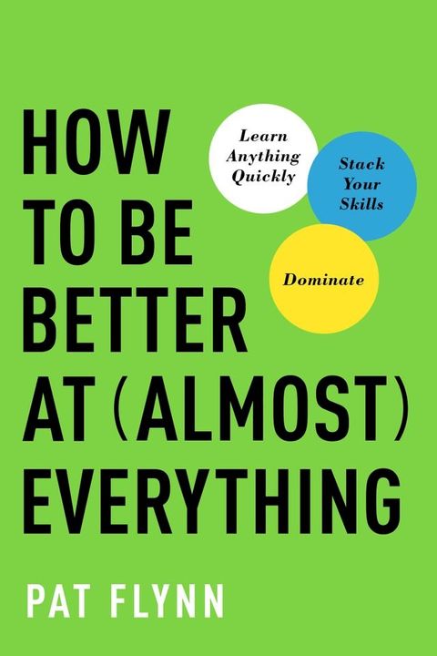 How to Be Better at Almost Everything(Kobo/電子書)