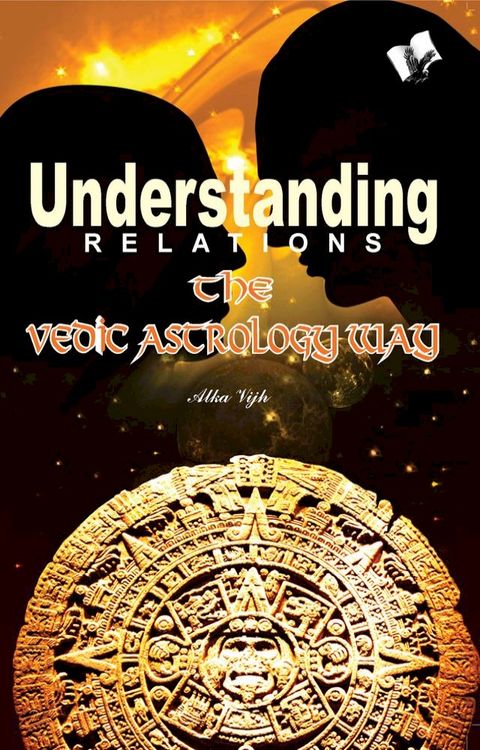 Understanding Relations - The Vedic Astrology Way(Kobo/電子書)