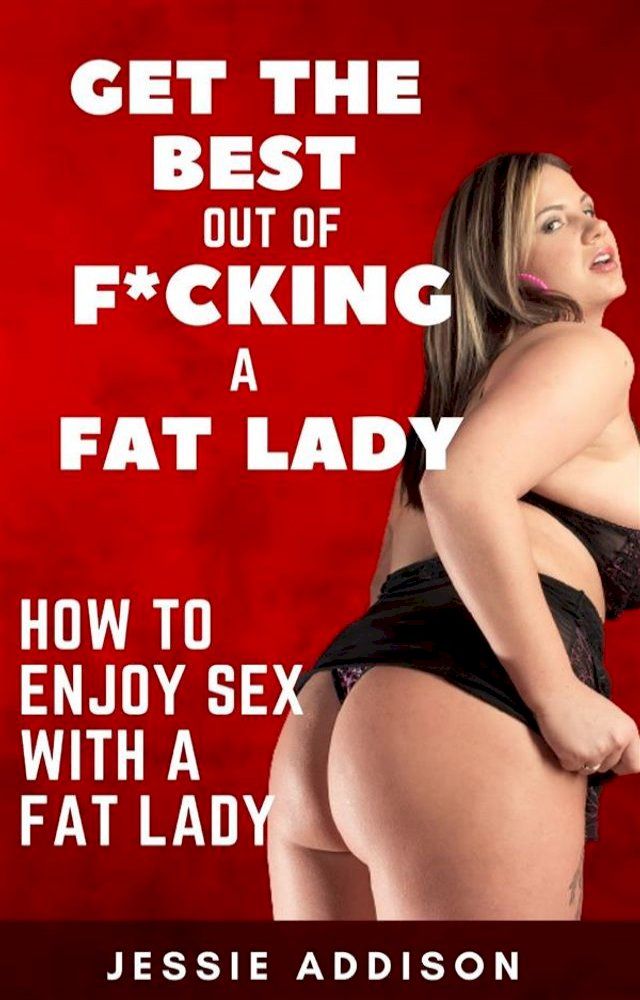  Get the Best Out of F*cking a Fat Lady(Kobo/電子書)