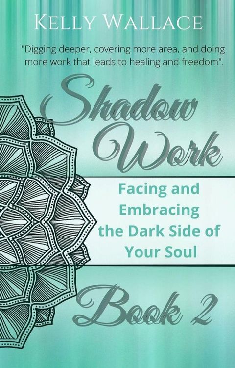 Shadow Work Book 2: Facing & Embracing the Dark Side of Your Soul(Kobo/電子書)