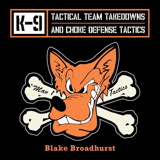  K-9 Tactical Team Takedowns and Choke Defense Tactics(Kobo/電子書)