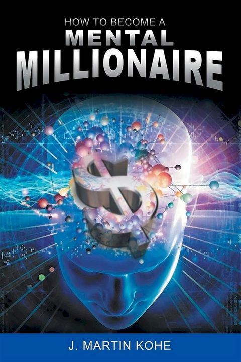 How to Become a Mental Millionaire(Kobo/電子書)