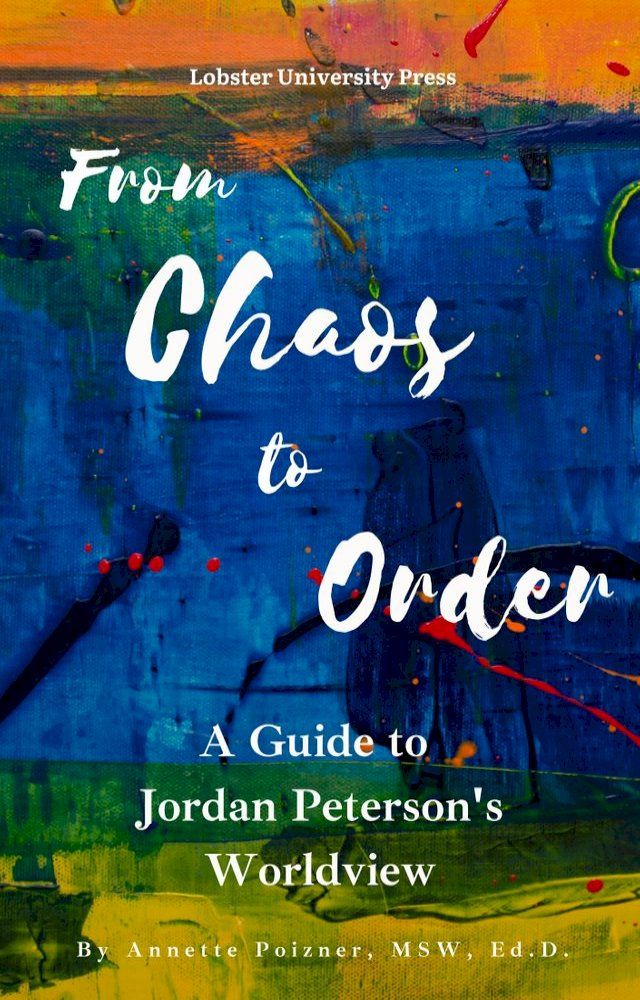  From Chaos to Order: A Guide to Jordan Peterson's Worldview(Kobo/電子書)