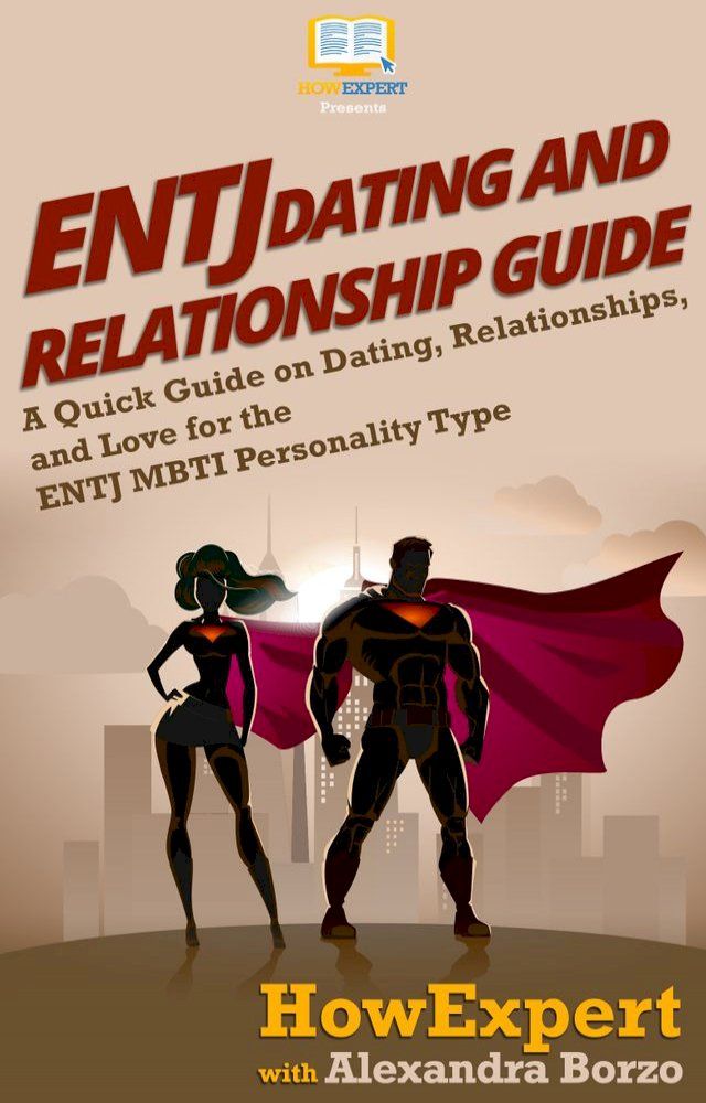  ENTJ Dating and Relationships Guide(Kobo/電子書)