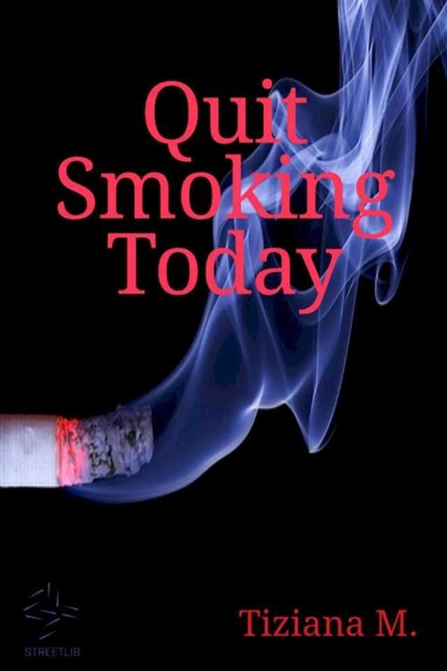  Quit Smoking Today(Kobo/電子書)