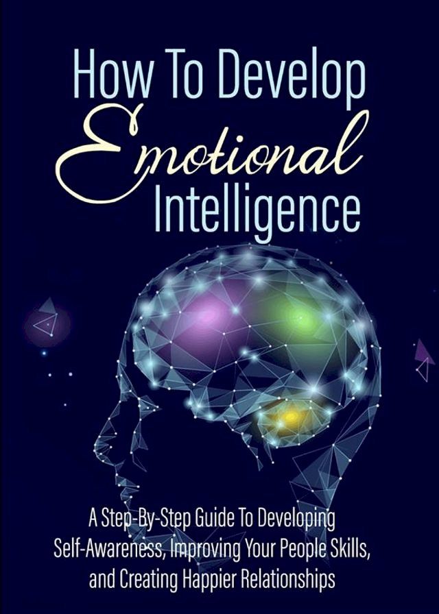  How To Develop - Emotional Intelligence(Kobo/電子書)