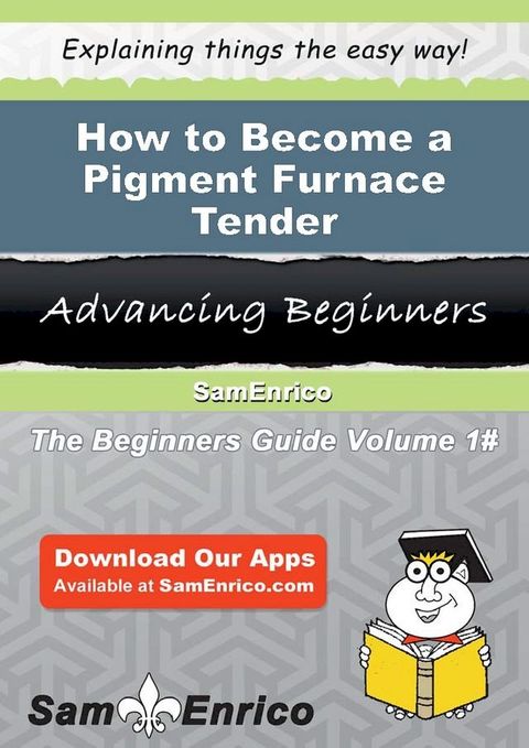 How to Become a Pigment Furnace Tender(Kobo/電子書)