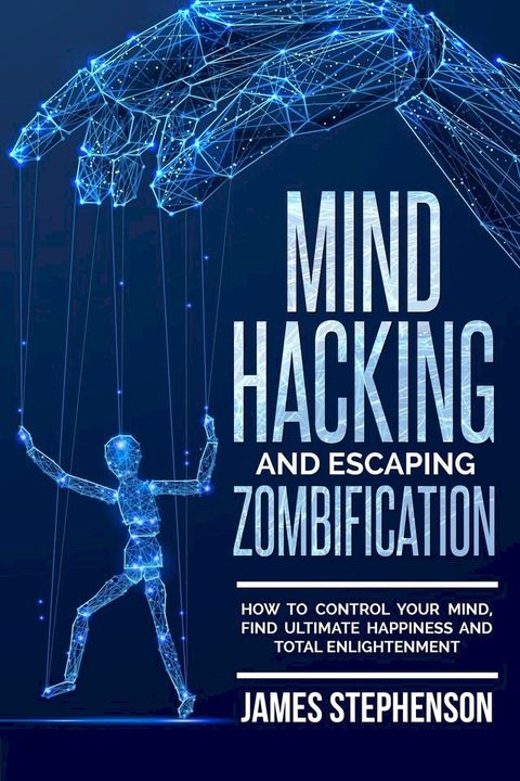 Mind Hacking and Escaping Zombification(Kobo/電子書)