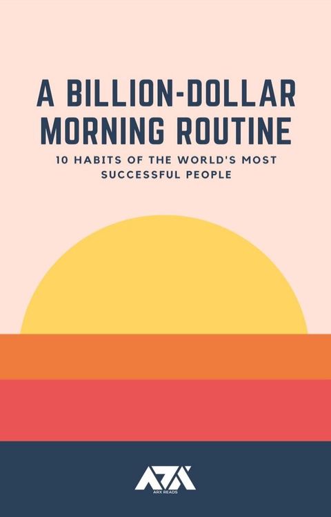 A Billion-Dollar Morning Routine(Kobo/電子書)