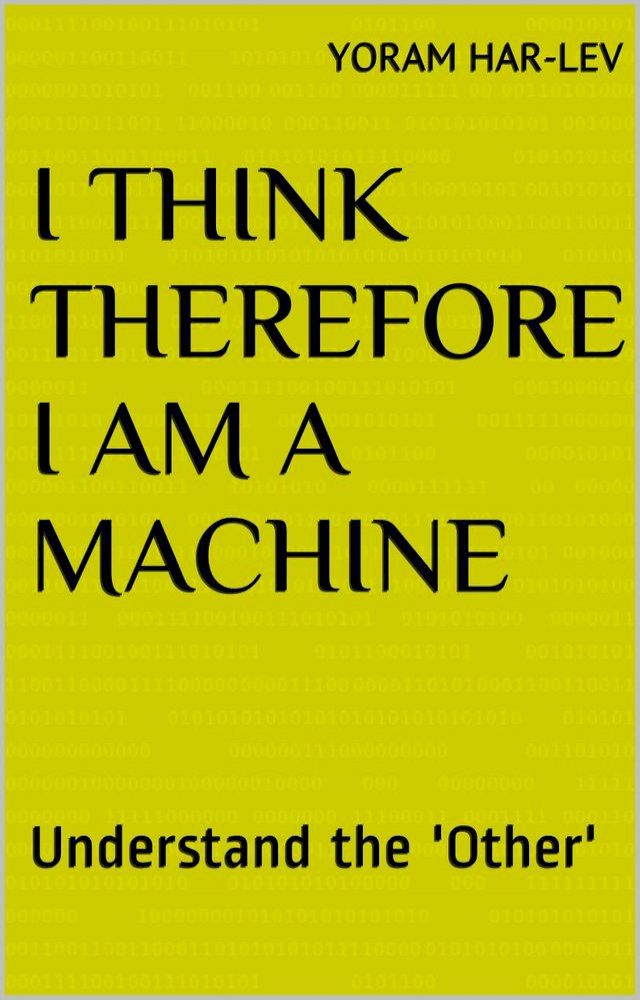  I Think Therefore I Am a Machine(Kobo/電子書)