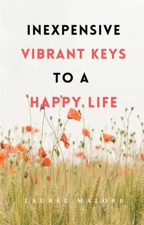 Inexpensive Vibrant Keys to a Happy Life(Kobo/電子書)