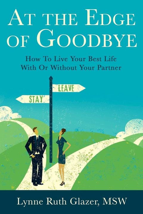 At the Edge of Goodbye: How to Live Your Best Life With or Without Your Partner(Kobo/電子書)