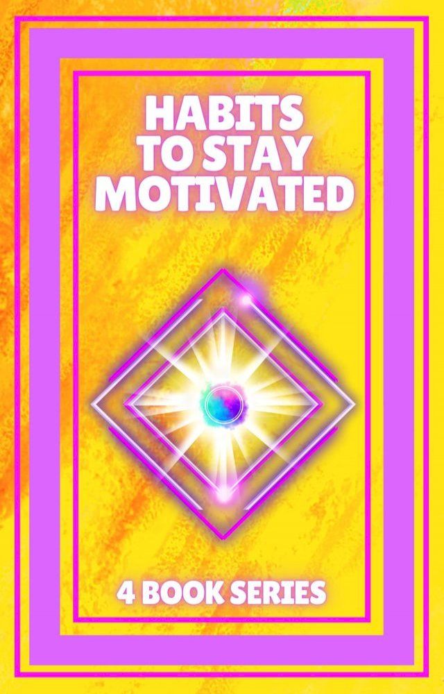  HABITS TO STAY MOTIVATED(Kobo/電子書)