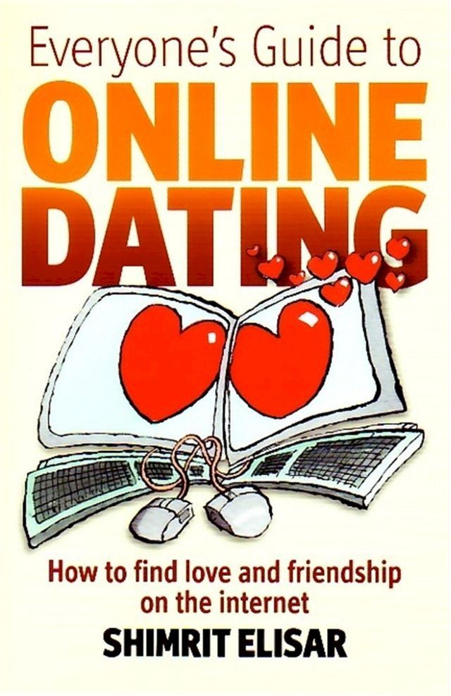  Everyone's Guide To Online Dating(Kobo/電子書)