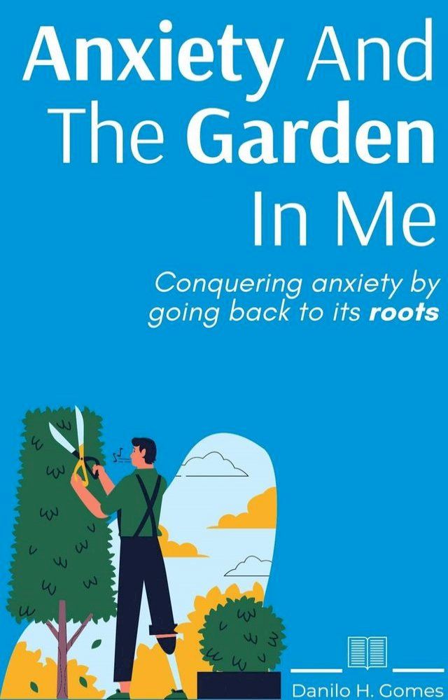  Anxiety And The Garden In Me(Kobo/電子書)