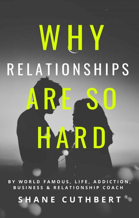 WHY RELATIONSHIPS ARE SO HARD(Kobo/電子書)