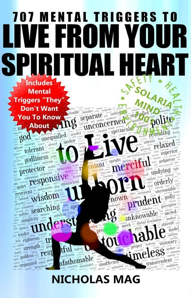  707 Mental Triggers to Live from Your Spiritual Heart(Kobo/電子書)