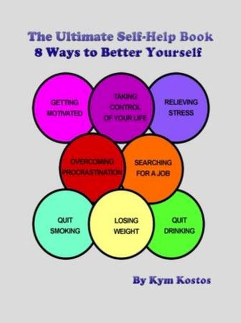 The Ultimate Self-Help Book 8 Ways to Better Yourself: How to Live a Better Life(Kobo/電子書)