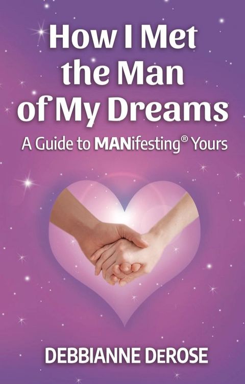 How I Met the Man of My Dreams: a Guide to MANifesting Yours(Kobo/電子書)