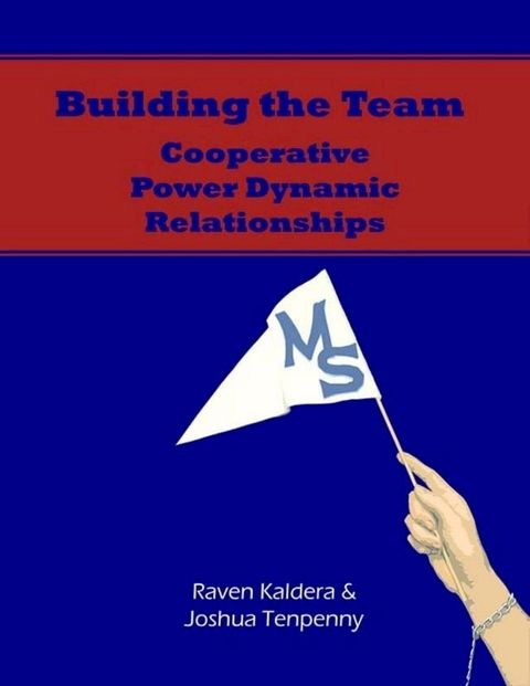 Building the Team: Cooperative Power Dynamic Relationships [Epub](Kobo/電子書)